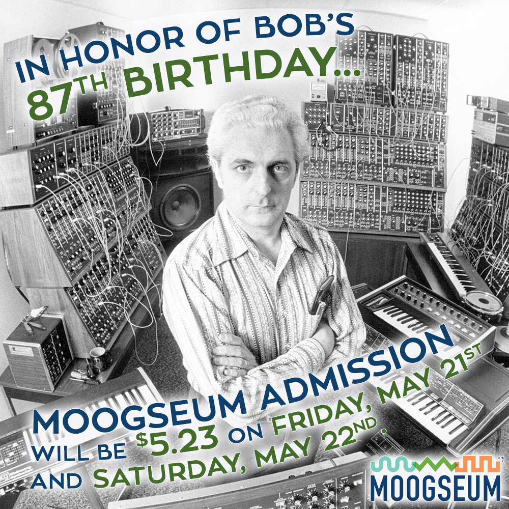 Join Us to Celebrate Bob’s 87th Birthday and the Second Anniversary of the Moogseum!